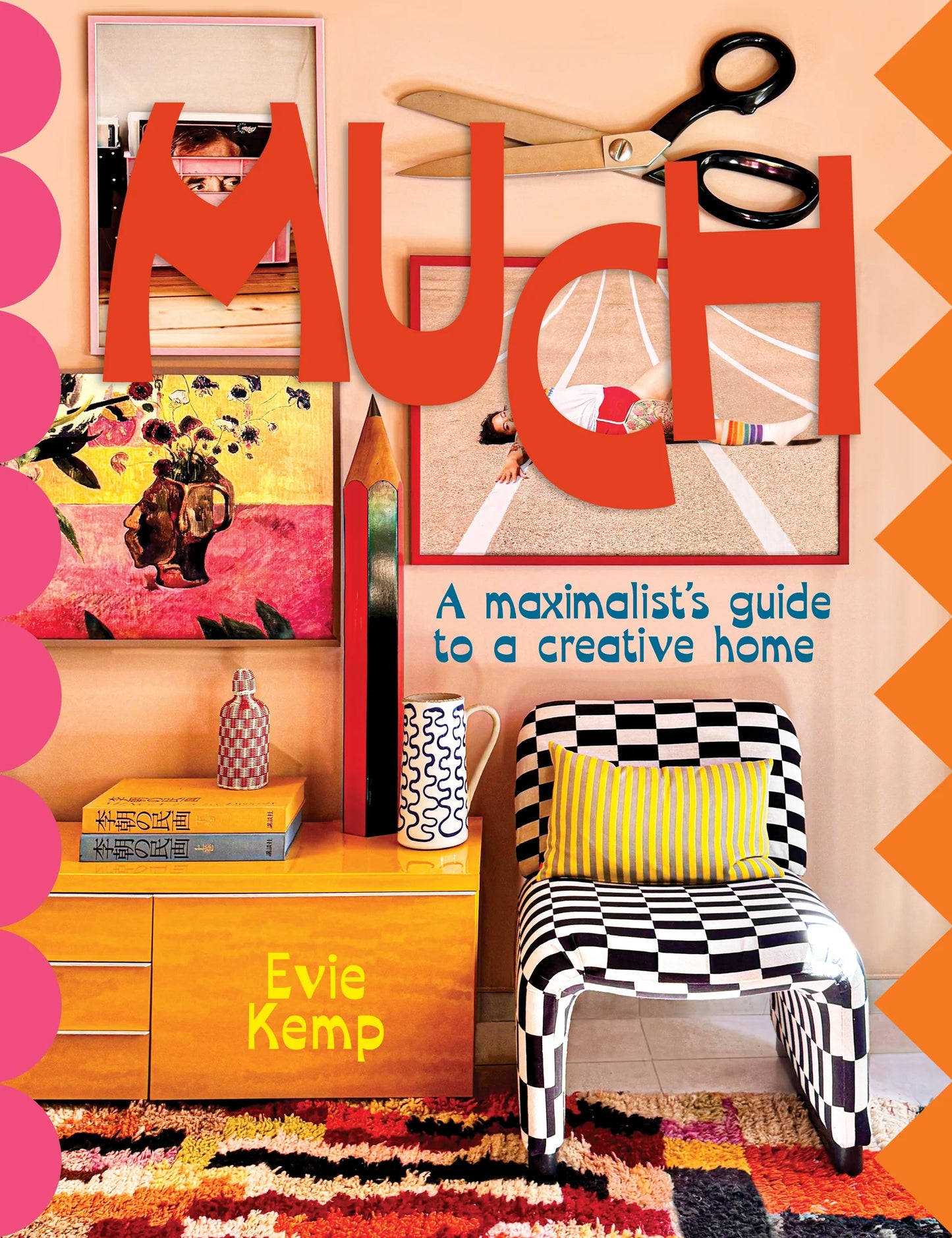 Evie Kemp - "MUCH - A Maximalist's Guide To A Creative Home"