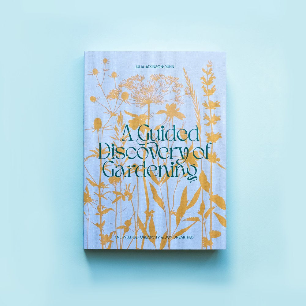 "A Guided Discovery of Gardening" by Julia Atkinson-Dunn