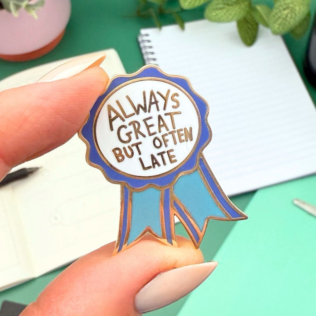 Always Great But Often Late -  Enamel Lapel Pin