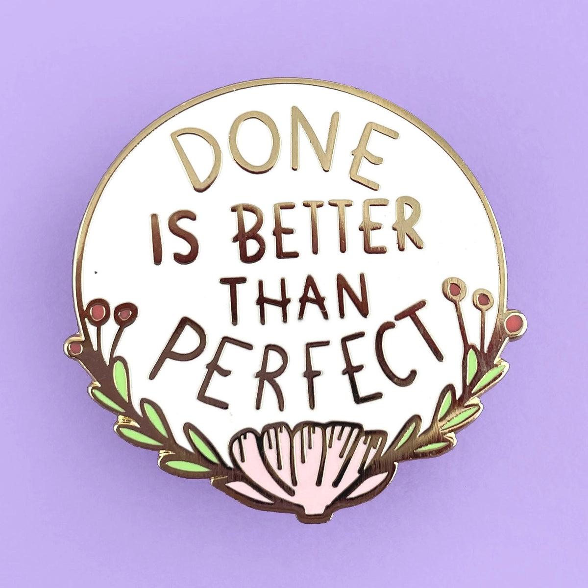 Done is Better than Perfect - Enamel Lapel Pin