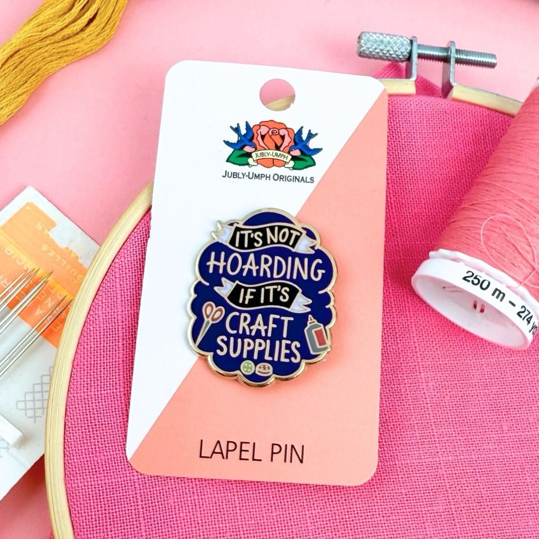 It's Not Hoarding if its Craft Supplies - Enamel Lapel Pin