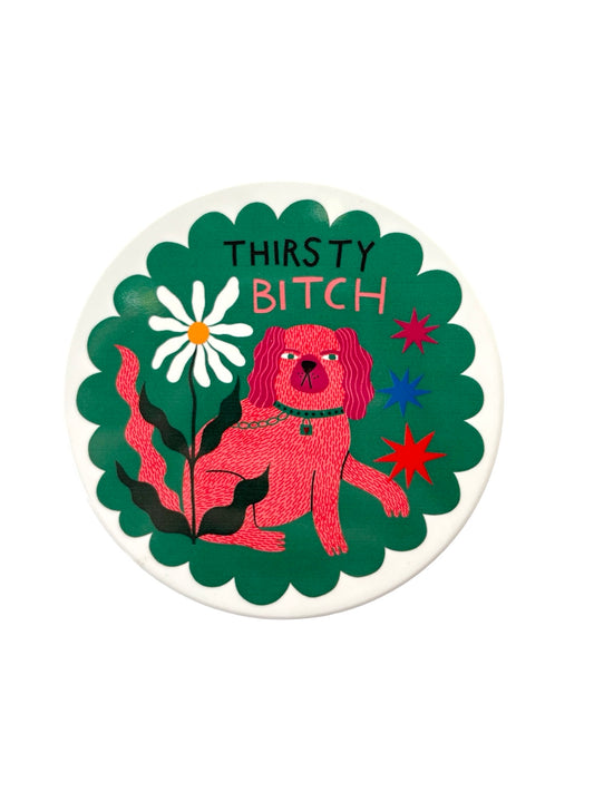Ceramic Coaster - Thirsty Bitch - by Studio Soph